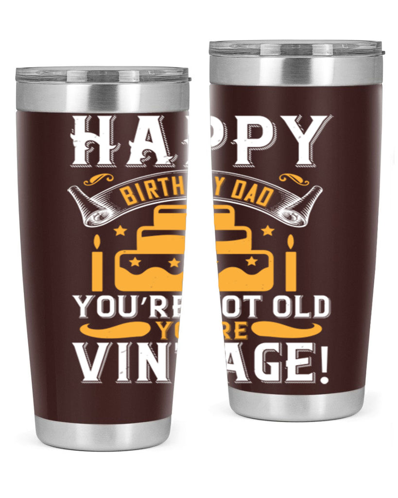 Happy birthday Dad You’re not old you’re vintage Style 78#- birthday- tumbler