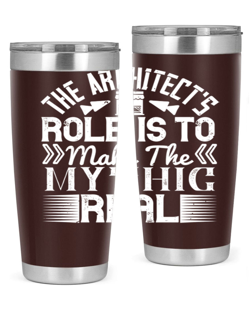 The architects role is to make the mythic real Style 18#- architect- tumbler