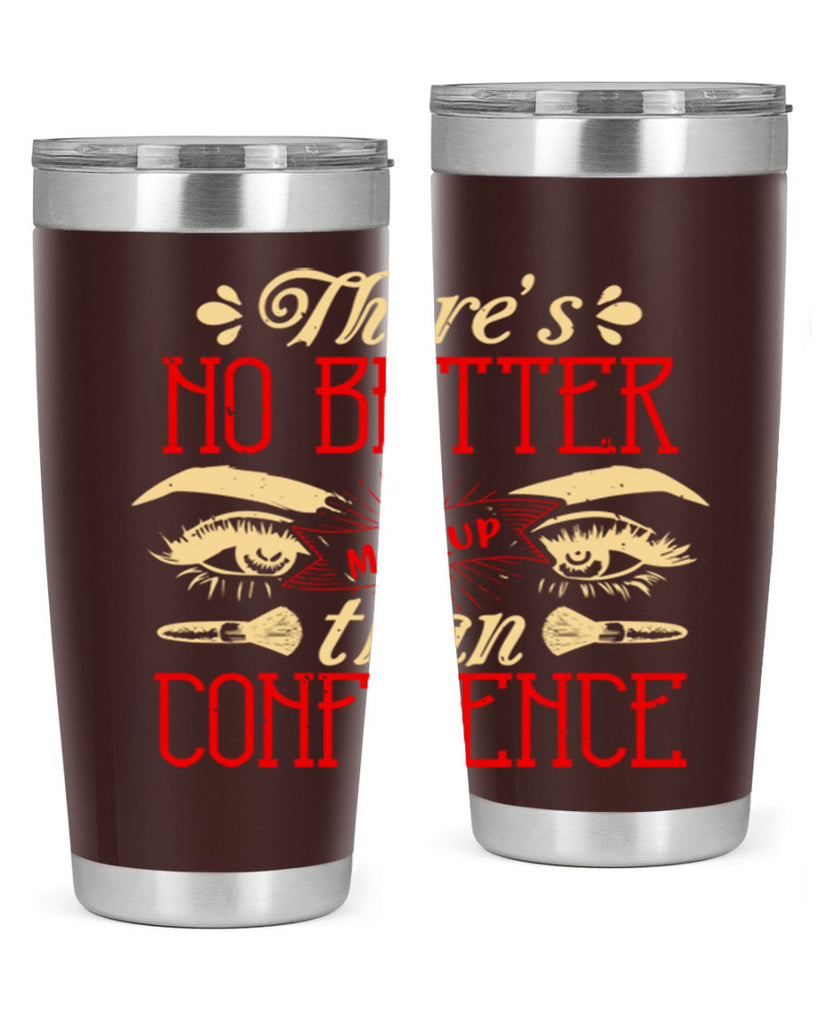 There’s no better makeup than confidence Style 177#- make up- Tumbler