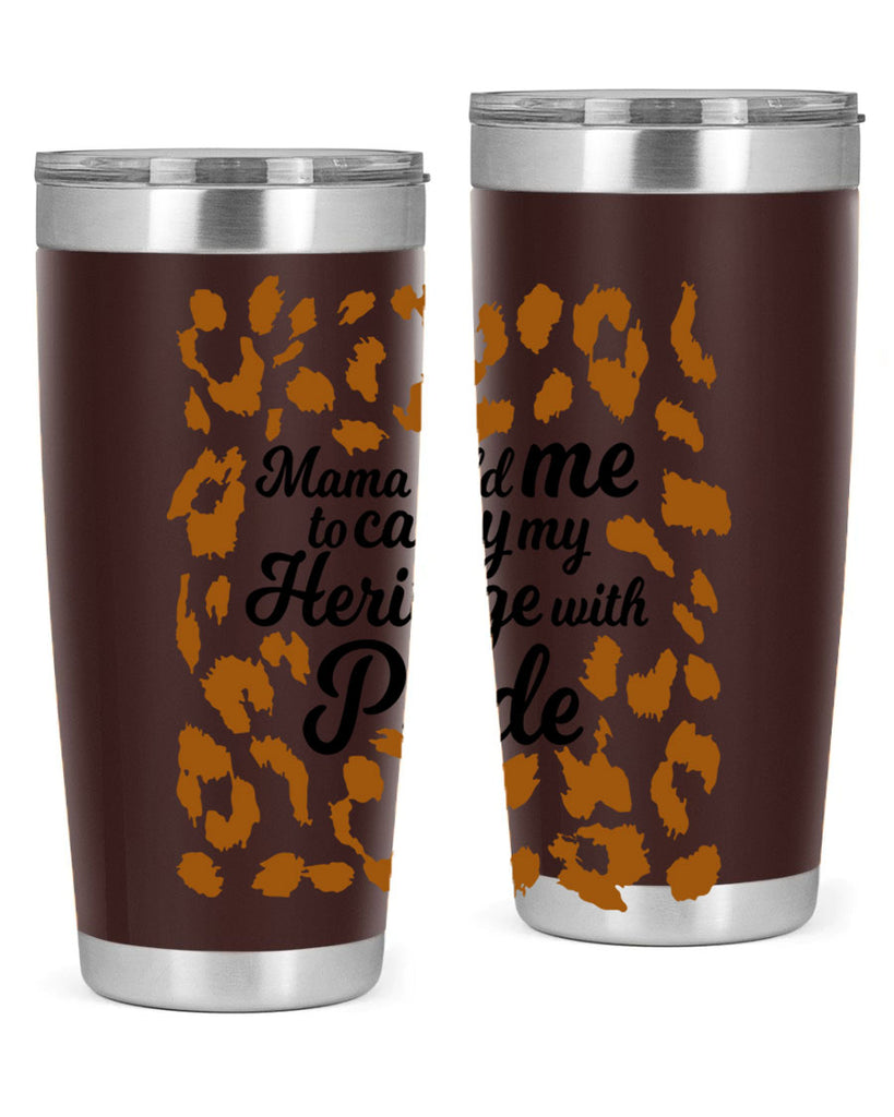 mama told me to carry my heritage with pride Style 23#- women-girls- Tumbler
