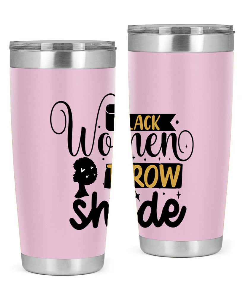 Black women throw shade Style 49#- women-girls- Tumbler