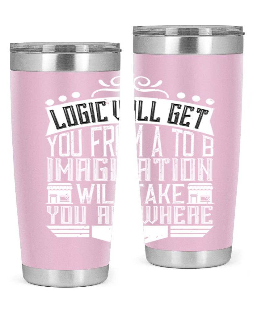 Logic will get you from A to B Imagination will take you anywhere Style 24#- architect- tumbler