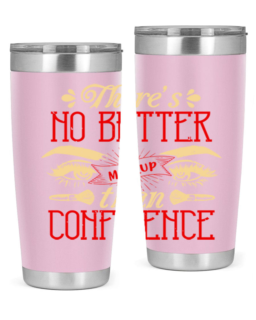 There’s no better makeup than confidence Style 177#- make up- Tumbler