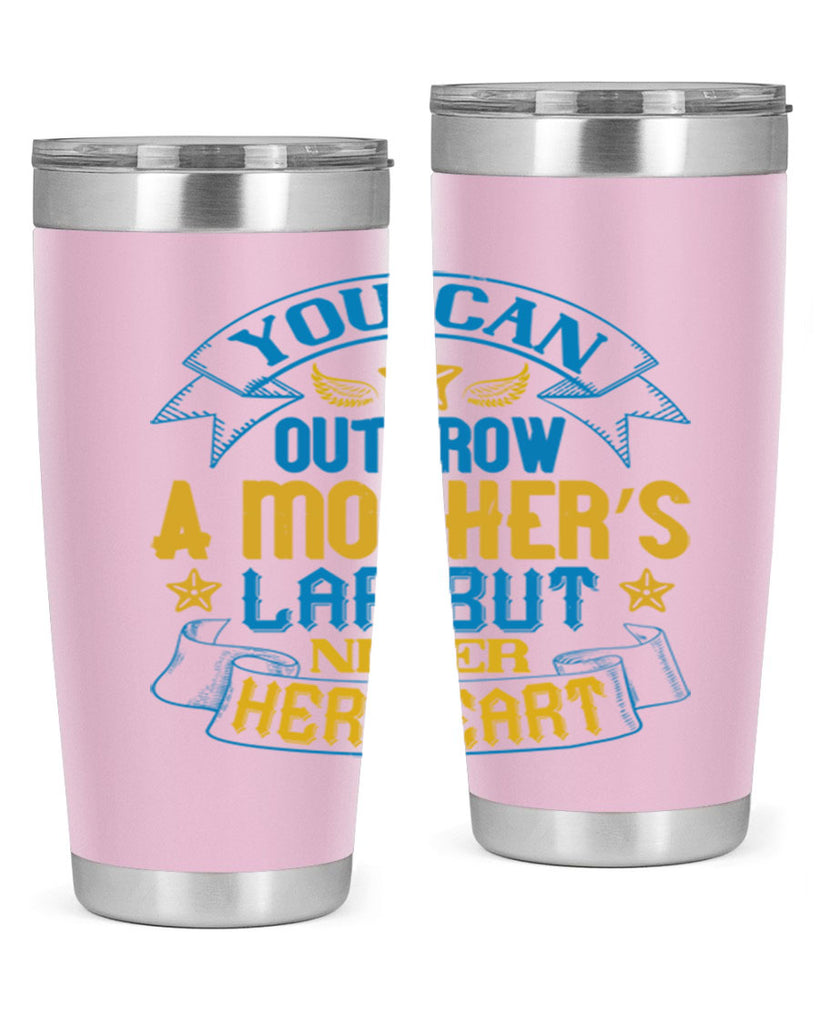 You can outgrow a mother’s lap but never her heart Style 2#- baby- tumbler