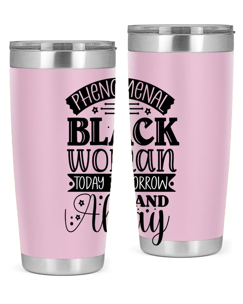 phenomenal black woman today tomorrow and always Style 16#- women-girls- Tumbler