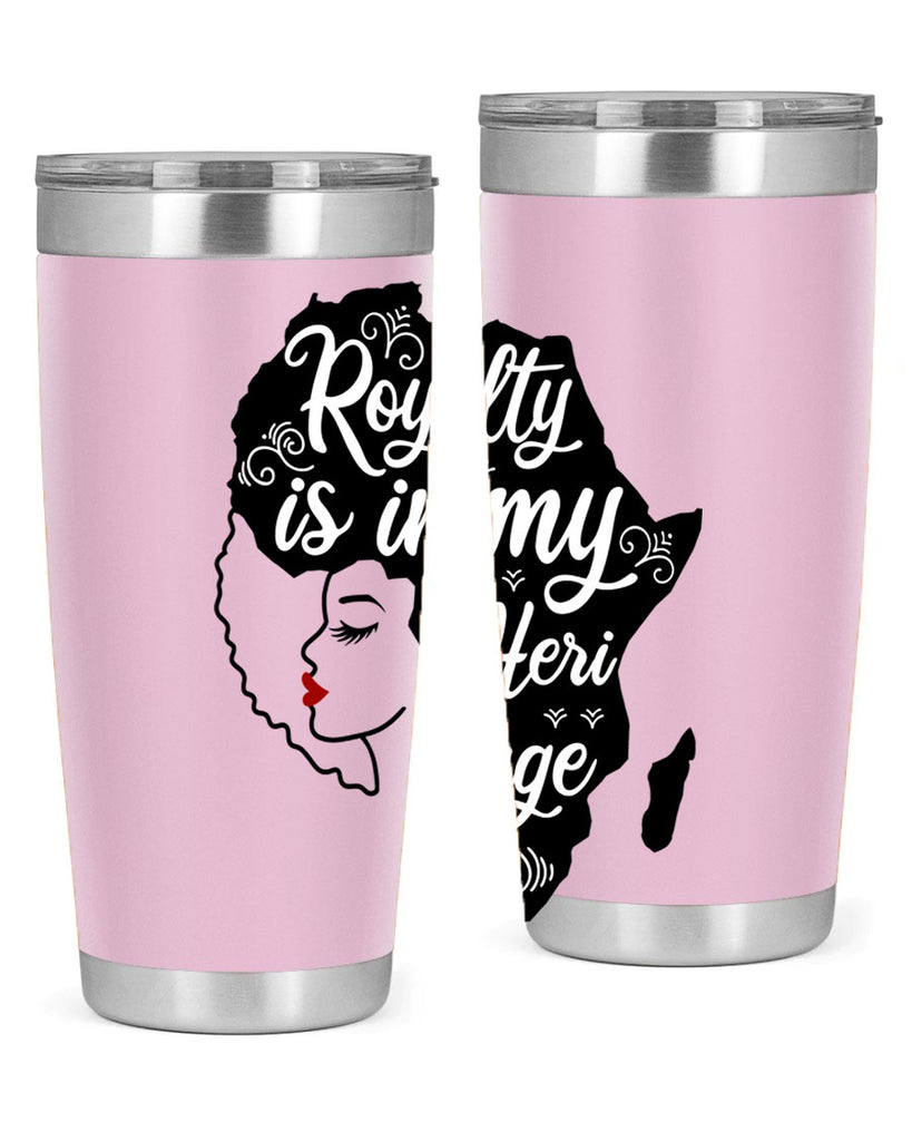 royalty is in my Hertitage Style 9#- women-girls- Tumbler