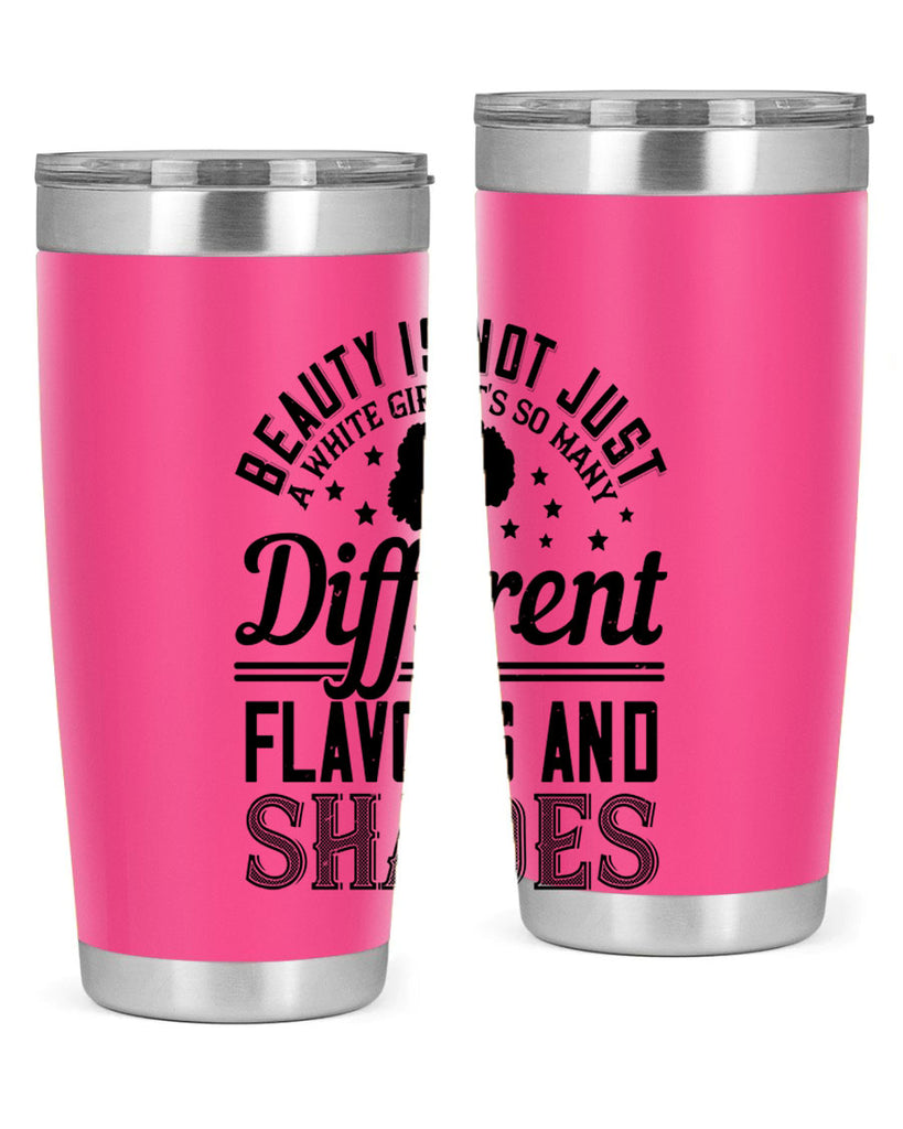 Beauty is not just a white girl Its so many different flavors and shades Style 38#- afro- Tumbler