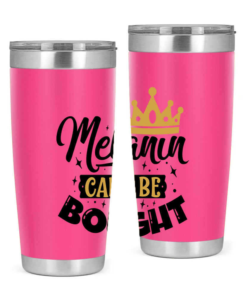 Melanin cant be bought Style 22#- women-girls- Tumbler