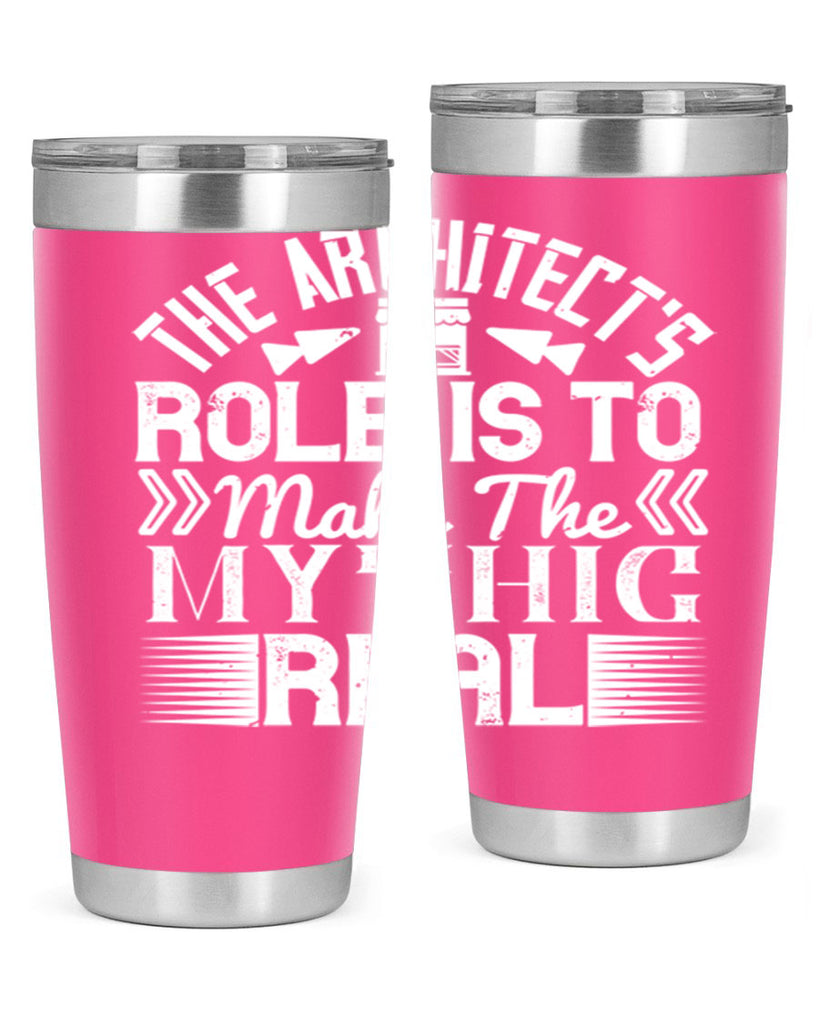The architects role is to make the mythic real Style 18#- architect- tumbler