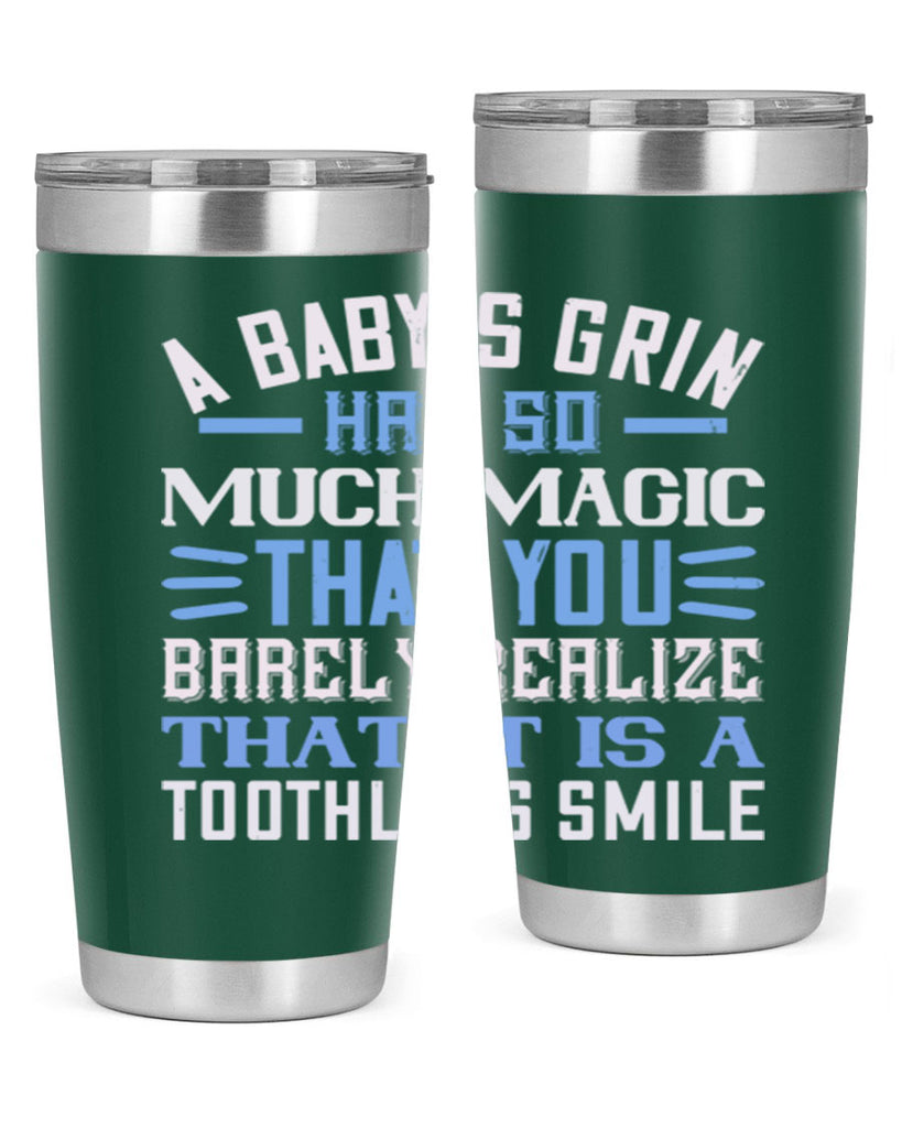 A baby’s grin has so much magic that you barely realize that it is a toothless smile Style 137#- baby- tumbler