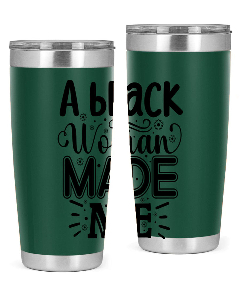 A black woman made me Style 66#- women-girls- Tumbler