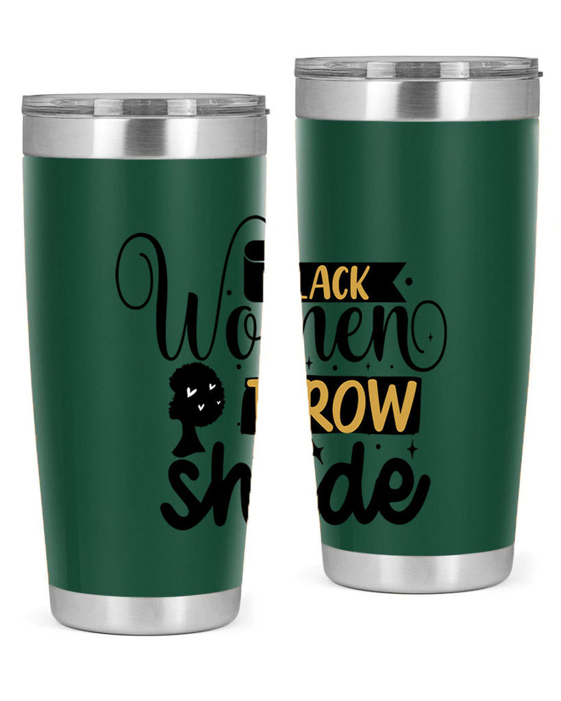 Black women throw shade Style 49#- women-girls- Tumbler