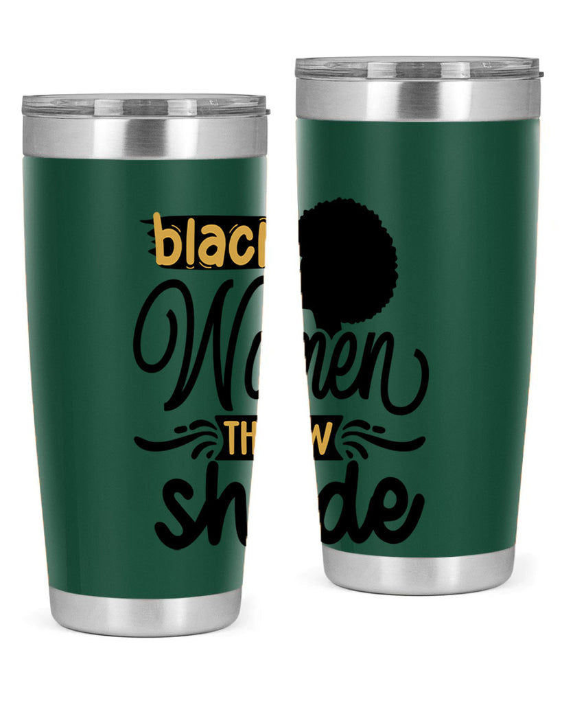 Black women throw shade Style 50#- women-girls- Tumbler