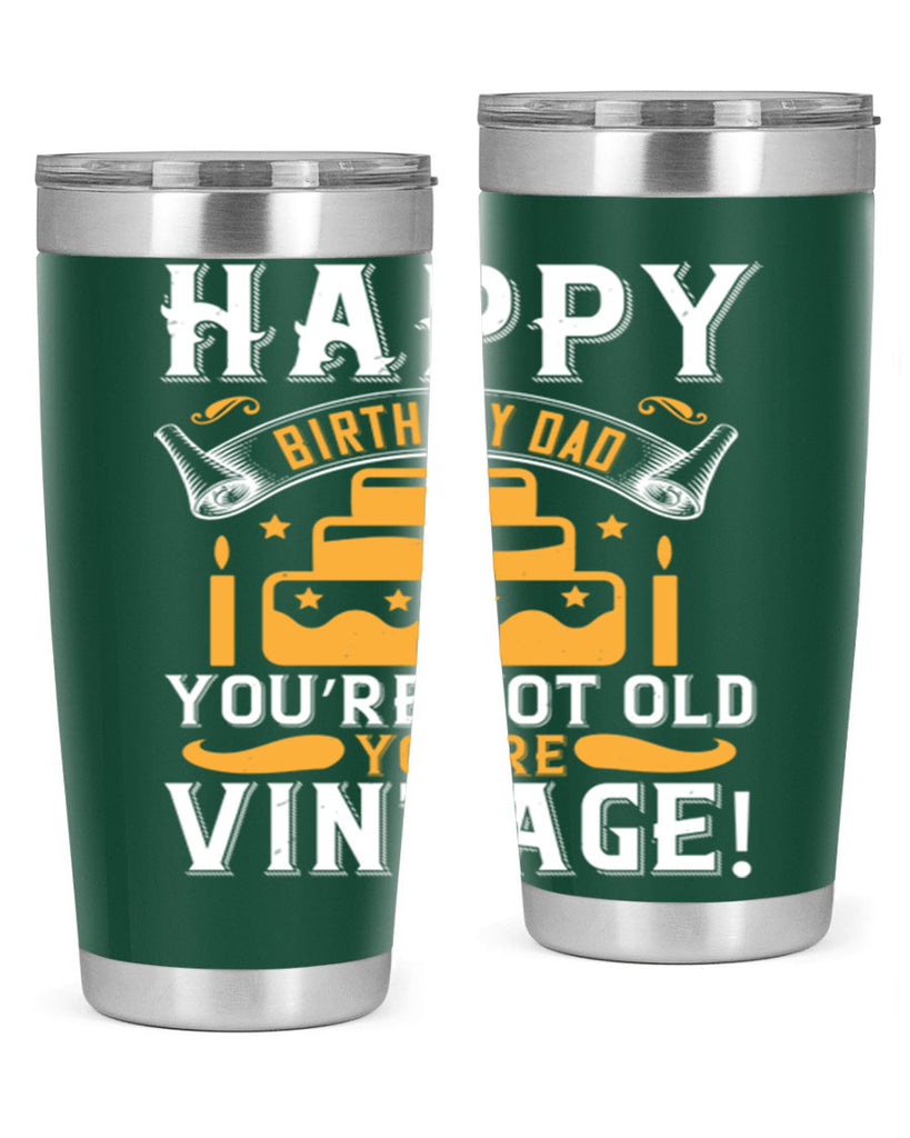 Happy birthday Dad You’re not old you’re vintage Style 78#- birthday- tumbler
