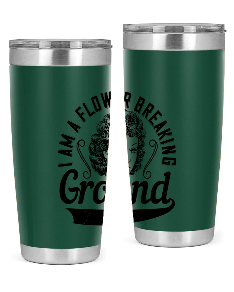 I am a flower breaking ground Style 32#- afro- Tumbler