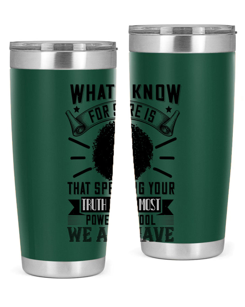 What I know for sure is that speaking your truth is the most powerful tool we all have Style 13#- afro- Tumbler