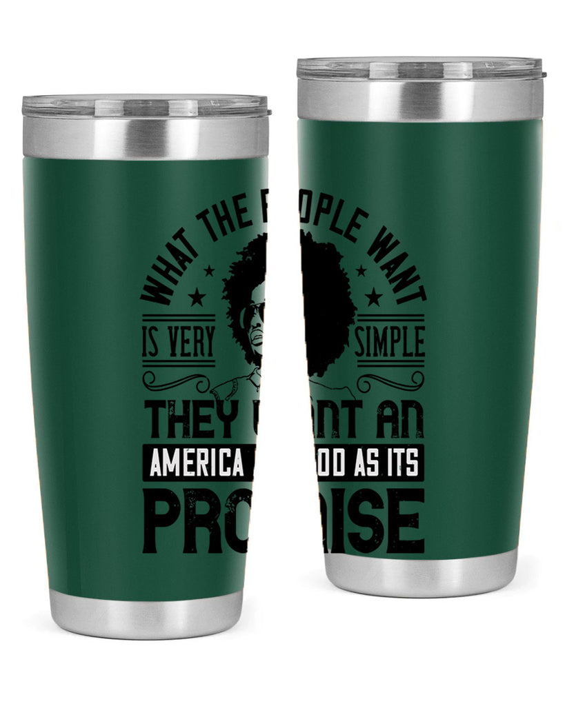 What the people want is very simple they want an America as good as its promise Style 12#- afro- Tumbler