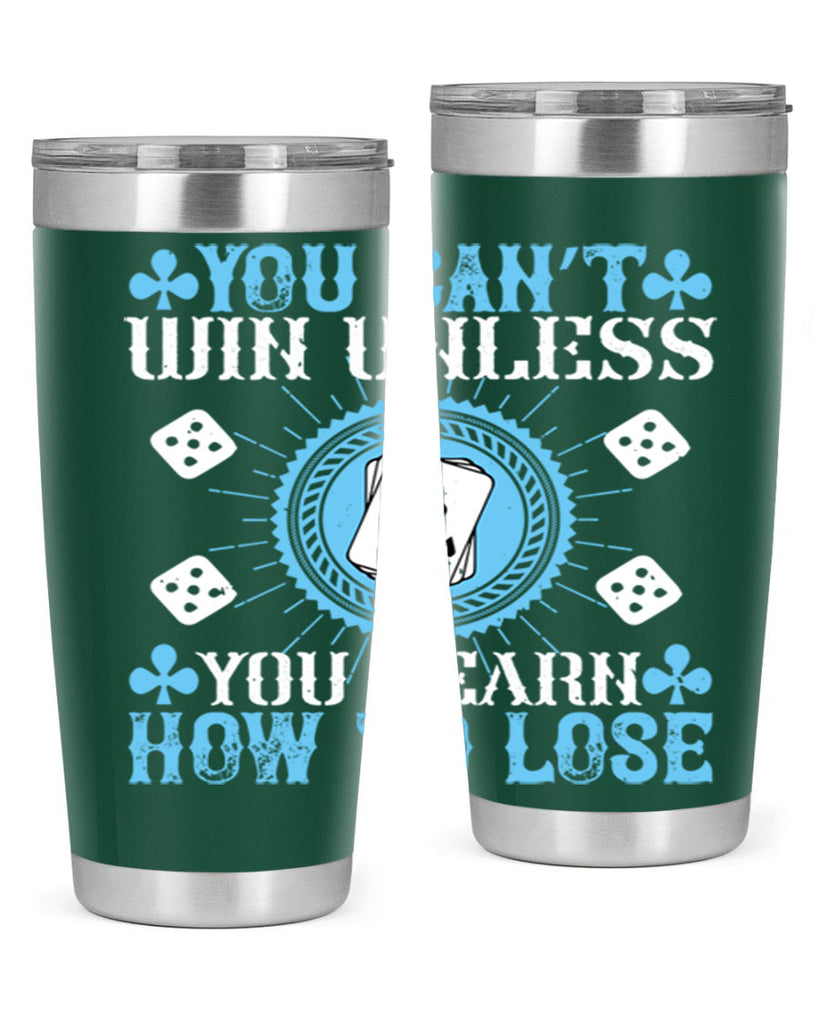 You can’t win unless you learn how to lose Style 8#- coaching- tumbler