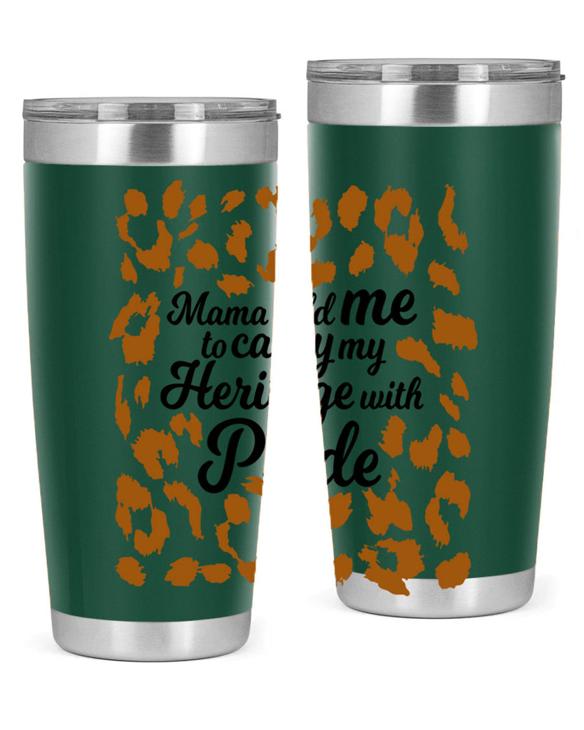 mama told me to carry my heritage with pride Style 23#- women-girls- Tumbler
