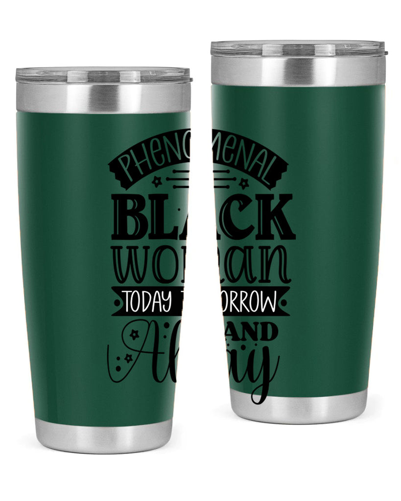 phenomenal black woman today tomorrow and always Style 16#- women-girls- Tumbler