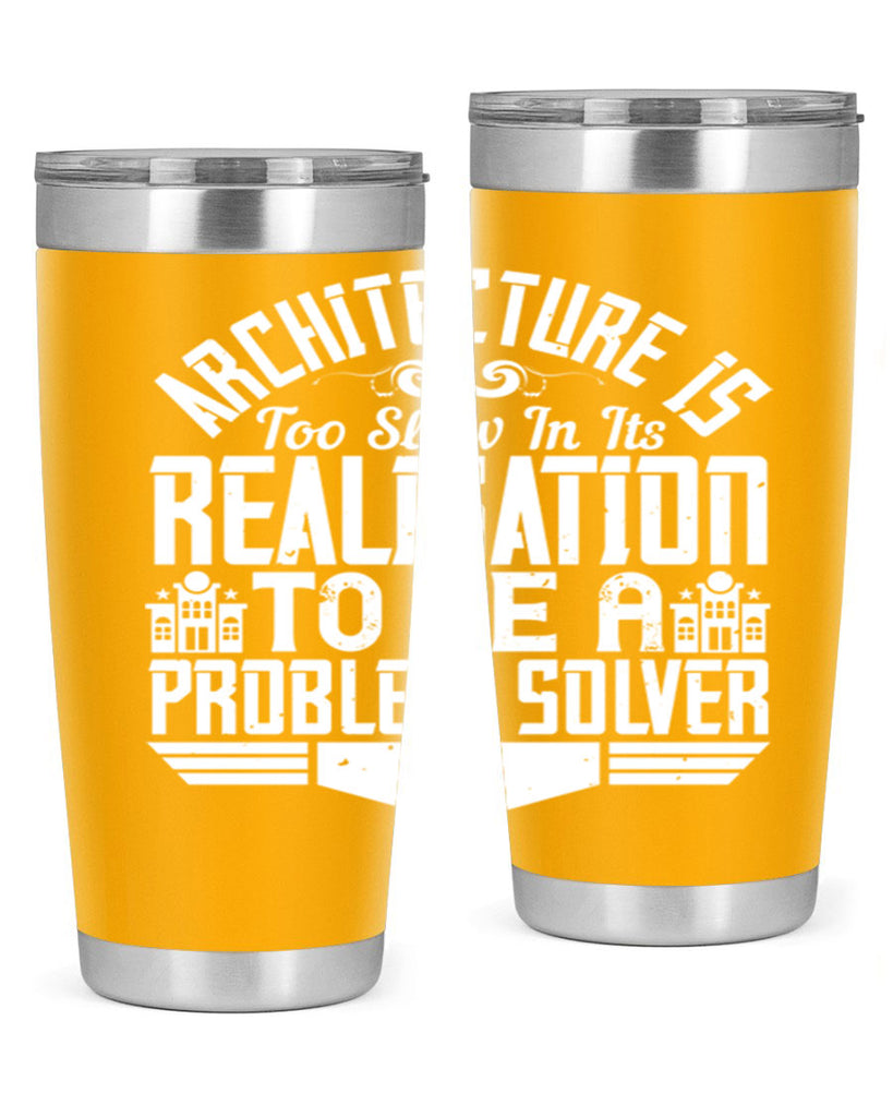 Architecture is too slow in its realisation to be a problem solver Style 47#- architect- tumbler