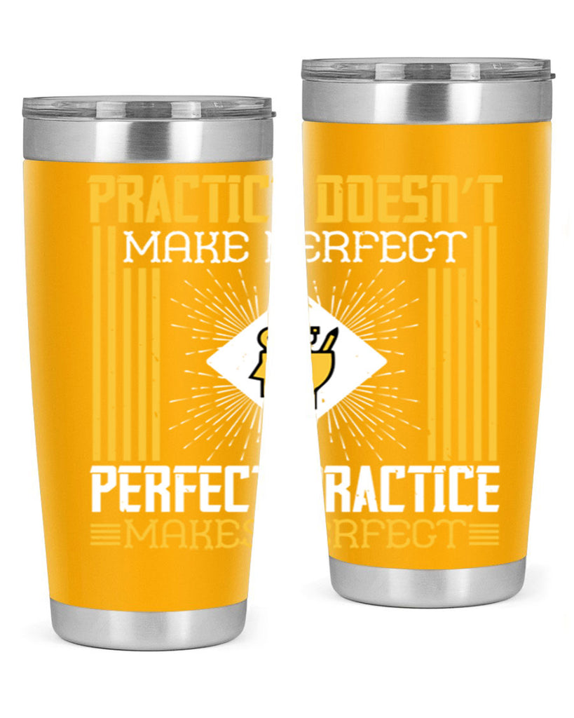 Practice doesn’t make perfect Perfect practice makes perfect Style 20#- coaching- tumbler