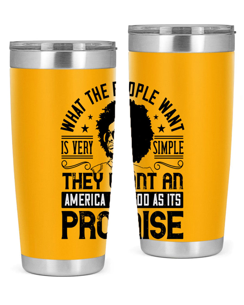 What the people want is very simple they want an America as good as its promise Style 12#- afro- Tumbler