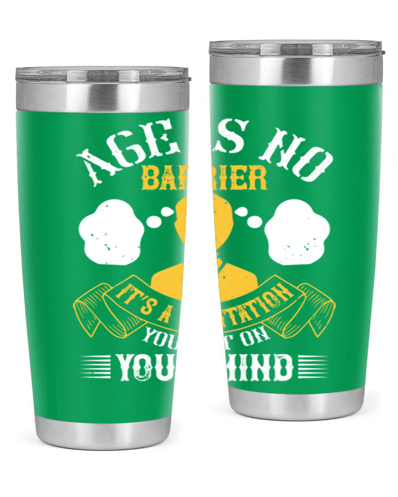 Age is no barrier It’s a limitation you put on your mind Style 28#- coaching- tumbler