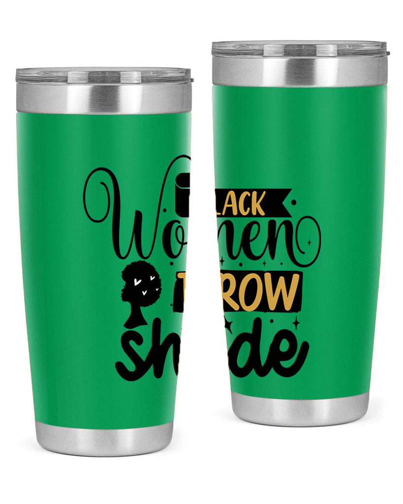 Black women throw shade Style 49#- women-girls- Tumbler
