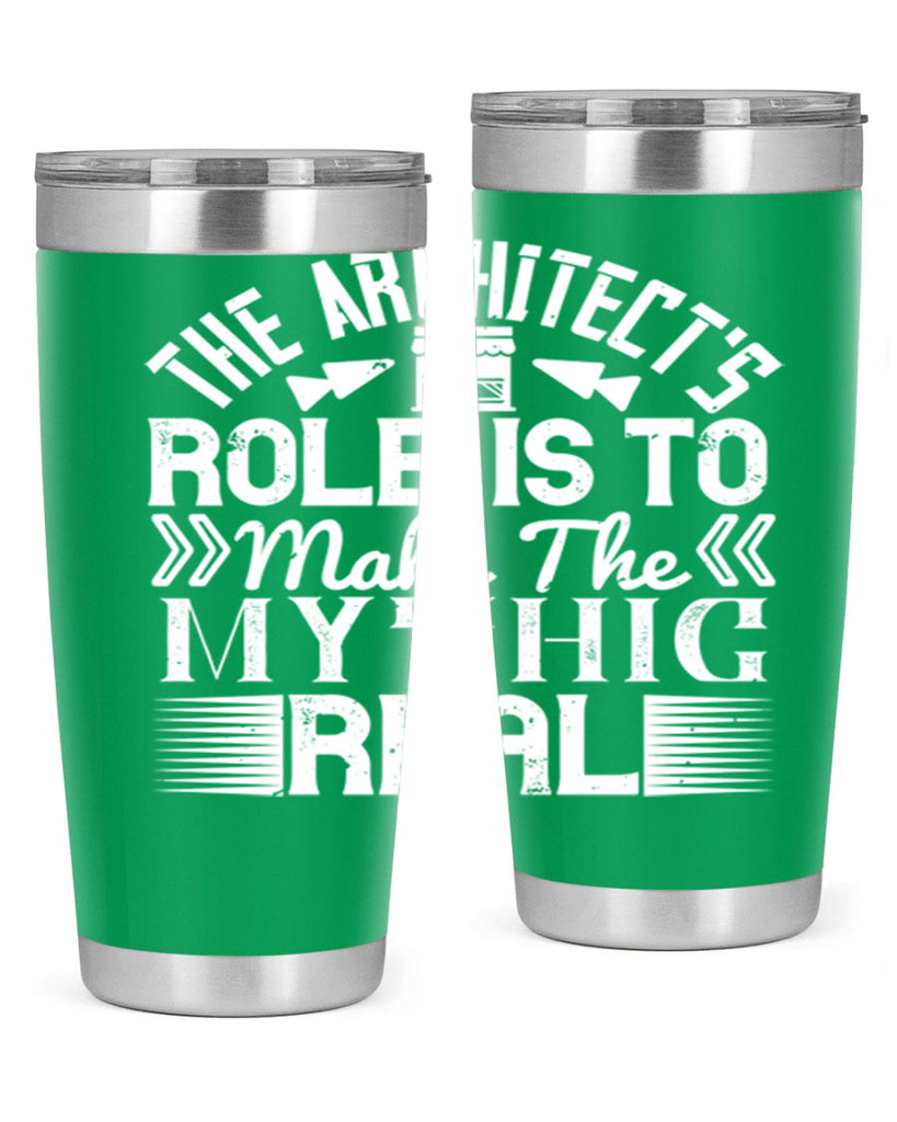 The architects role is to make the mythic real Style 18#- architect- tumbler