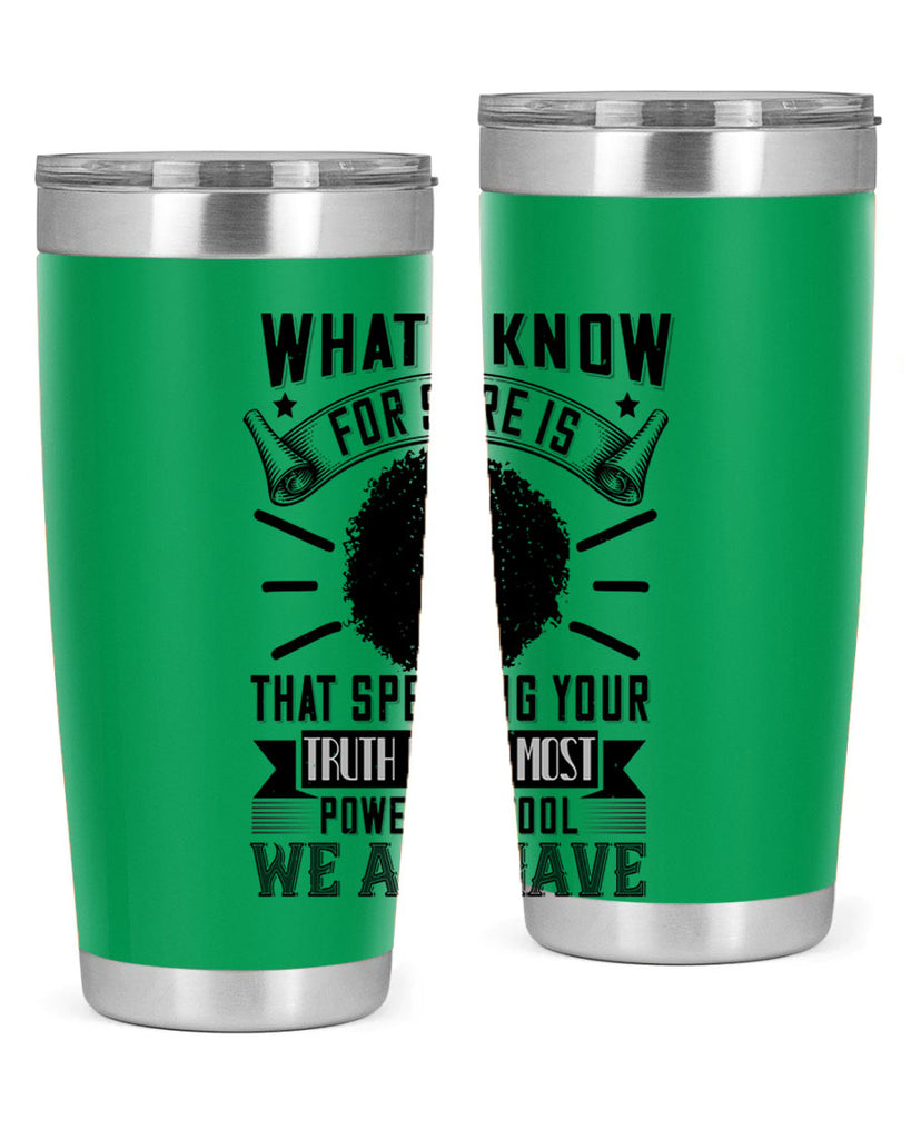 What I know for sure is that speaking your truth is the most powerful tool we all have Style 13#- afro- Tumbler