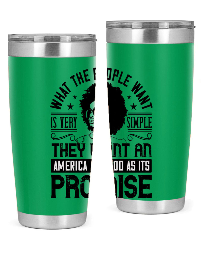 What the people want is very simple they want an America as good as its promise Style 12#- afro- Tumbler