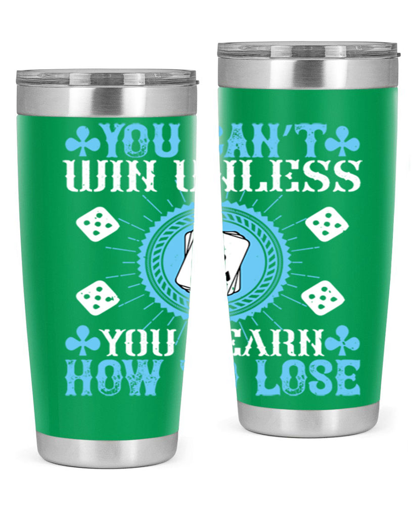 You can’t win unless you learn how to lose Style 8#- coaching- tumbler