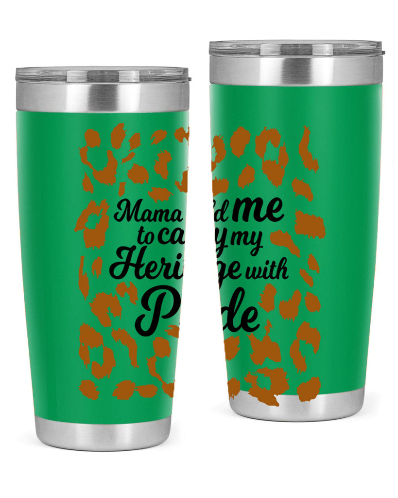 mama told me to carry my heritage with pride Style 23#- women-girls- Tumbler