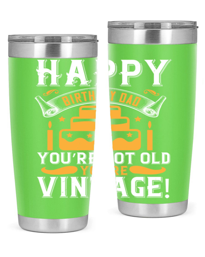 Happy birthday Dad You’re not old you’re vintage Style 78#- birthday- tumbler