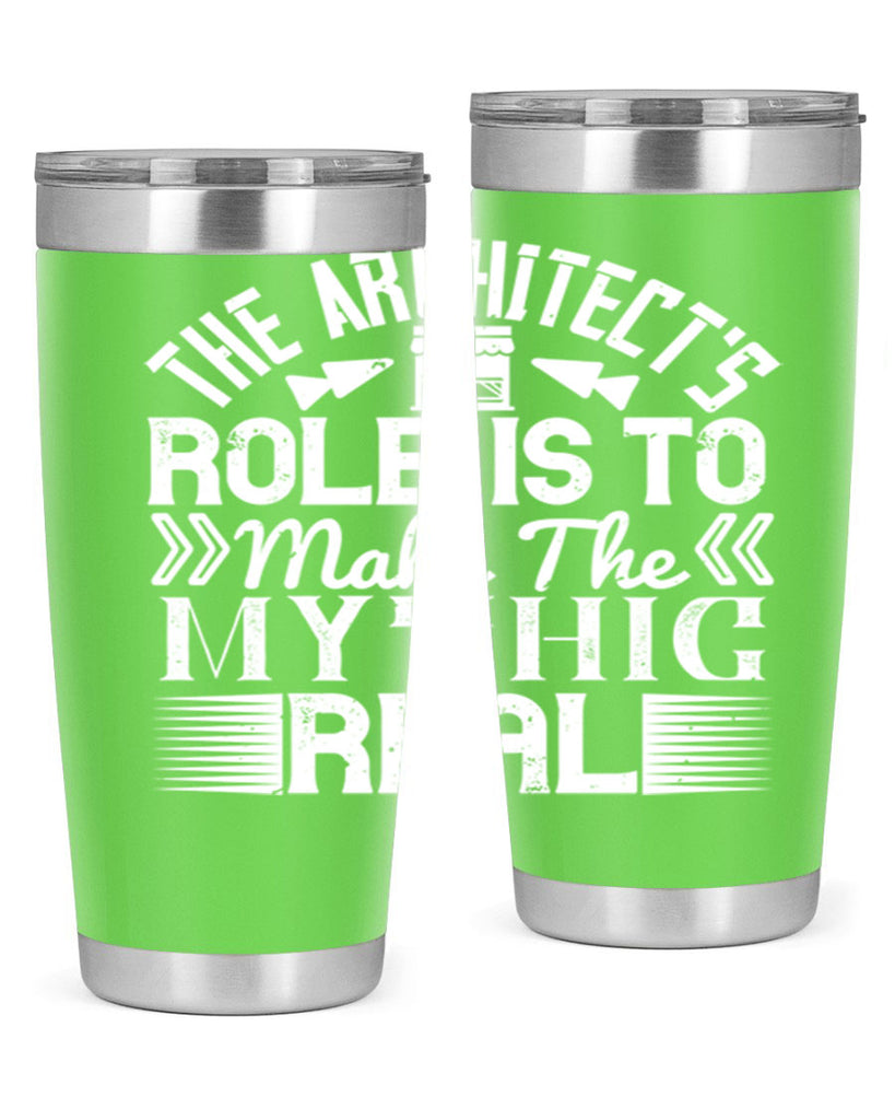 The architects role is to make the mythic real Style 18#- architect- tumbler