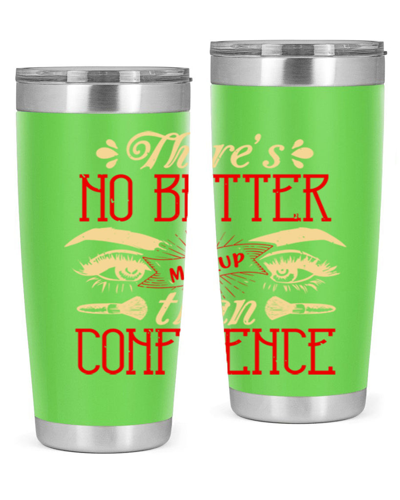 There’s no better makeup than confidence Style 177#- make up- Tumbler