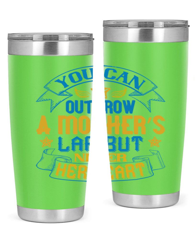 You can outgrow a mother’s lap but never her heart Style 2#- baby- tumbler