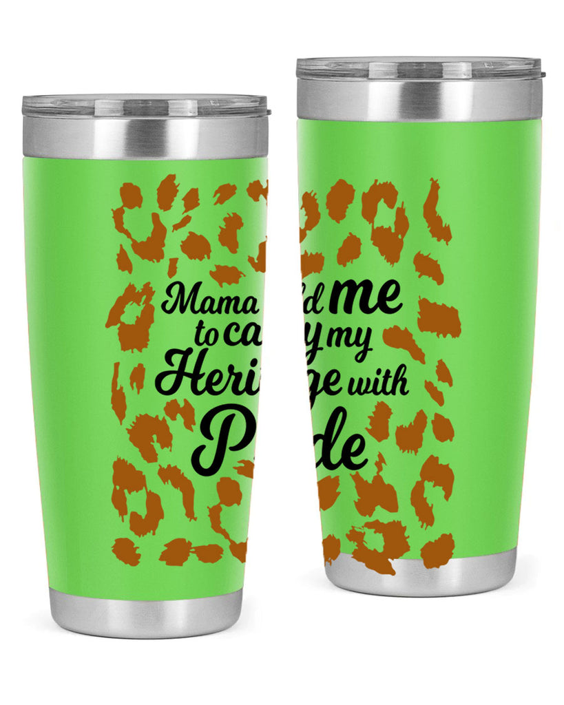 mama told me to carry my heritage with pride Style 23#- women-girls- Tumbler