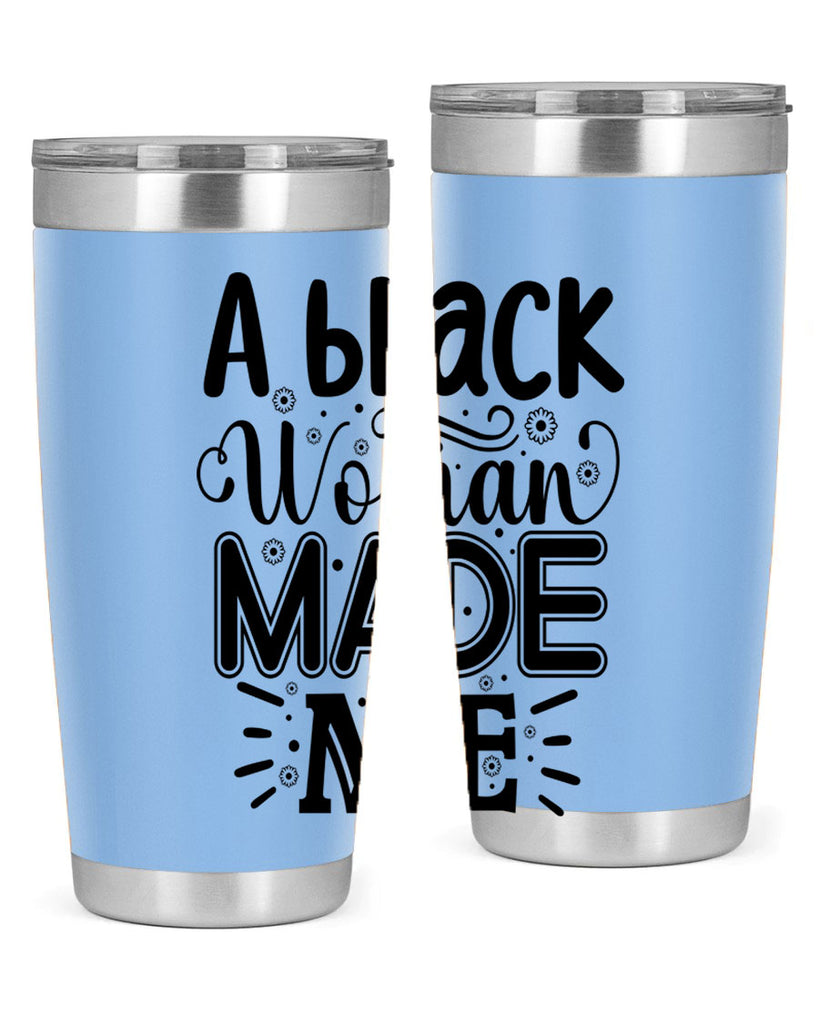 A black woman made me Style 66#- women-girls- Tumbler