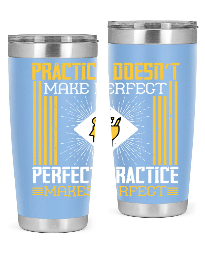 Practice doesn’t make perfect Perfect practice makes perfect Style 20#- coaching- tumbler