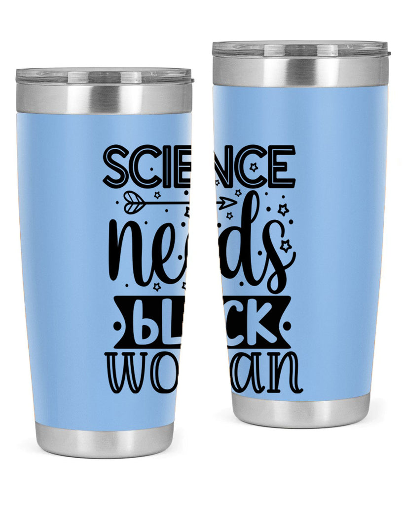 Science needs black woman Style 8#- women-girls- Tumbler