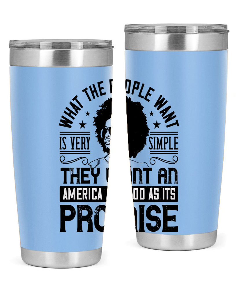 What the people want is very simple they want an America as good as its promise Style 12#- afro- Tumbler