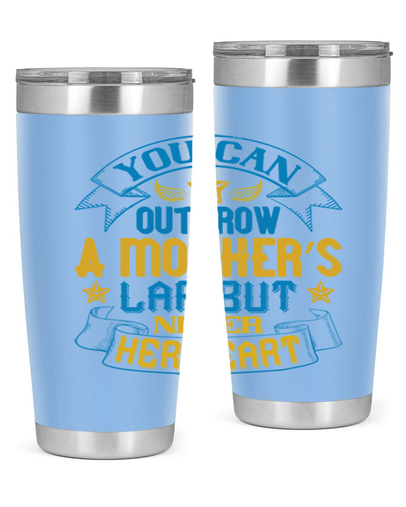 You can outgrow a mother’s lap but never her heart Style 2#- baby- tumbler