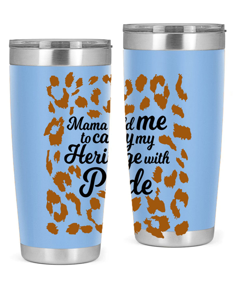 mama told me to carry my heritage with pride Style 23#- women-girls- Tumbler