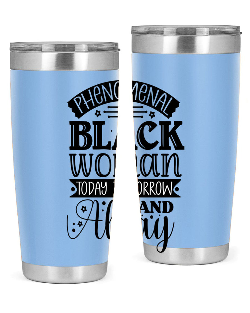 phenomenal black woman today tomorrow and always Style 16#- women-girls- Tumbler