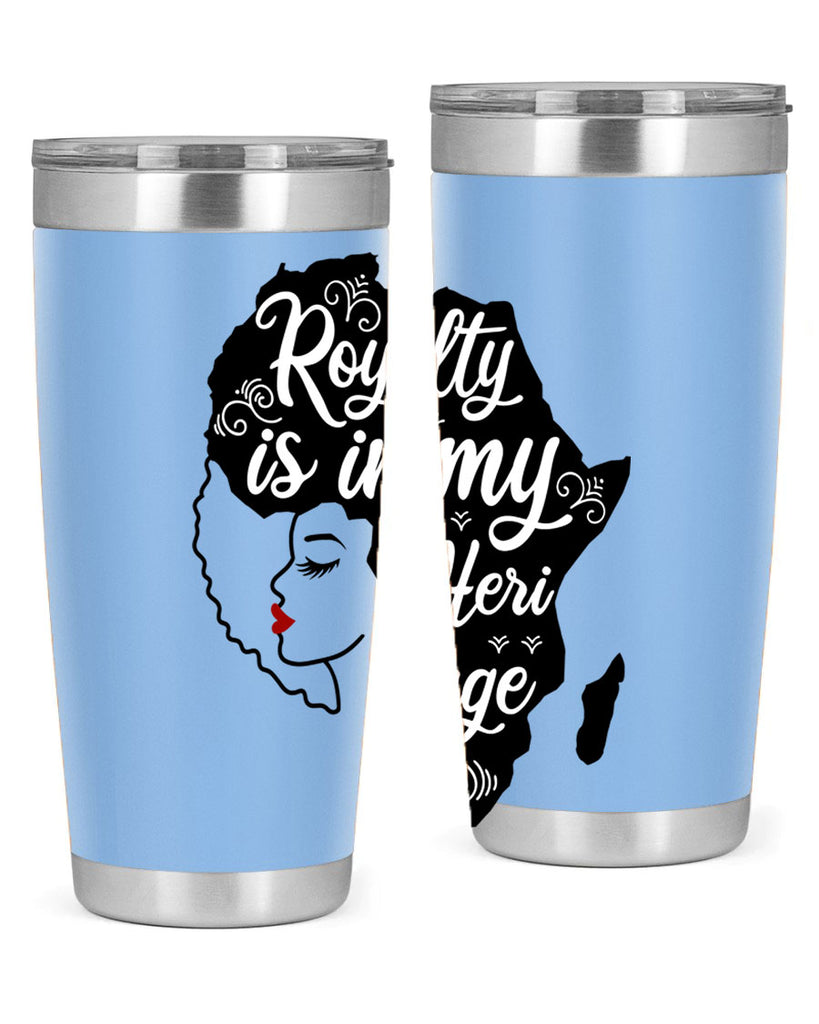 royalty is in my Hertitage Style 9#- women-girls- Tumbler