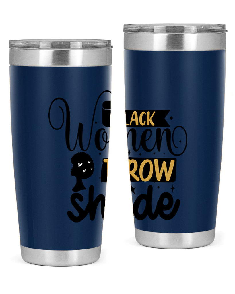 Black women throw shade Style 49#- women-girls- Tumbler