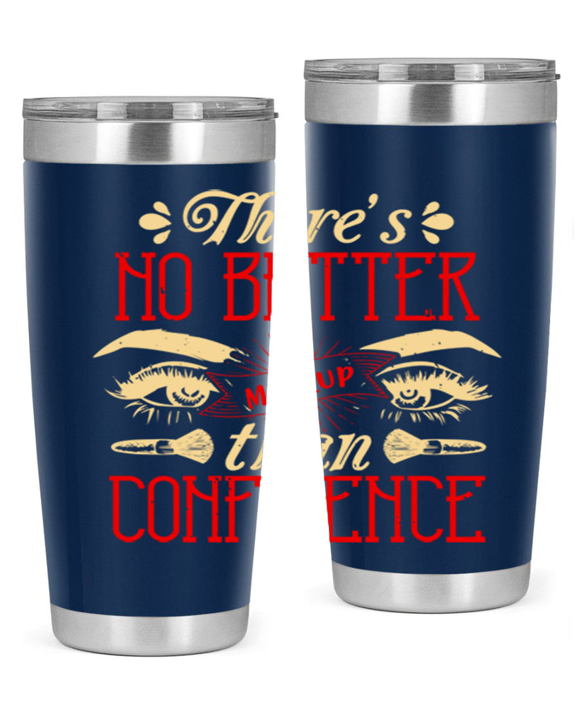 There’s no better makeup than confidence Style 177#- make up- Tumbler