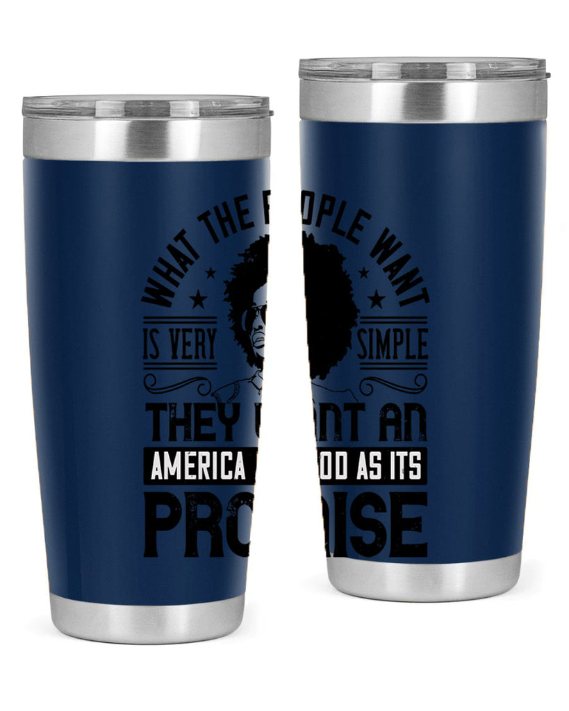 What the people want is very simple they want an America as good as its promise Style 12#- afro- Tumbler